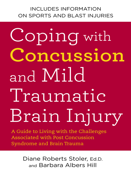 Title details for Coping with Concussion and Mild Traumatic Brain Injury by Diane Roberts Stoler Ed.D. - Wait list